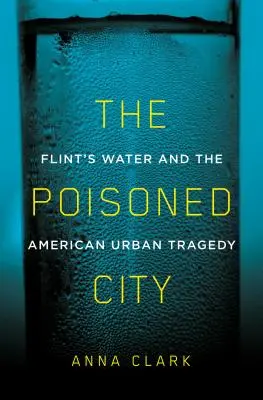 La ville empoisonnée : L'eau de Flint et la tragédie urbaine américaine - The Poisoned City: Flint's Water and the American Urban Tragedy