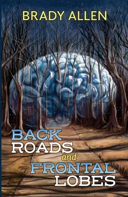 Routes secondaires et lobes frontaux - Back Roads & Frontal Lobes