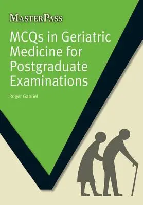 McQs en médecine gériatrique pour les examens de troisième cycle - McQs in Geriatric Medicine for Postgraduate Examinations