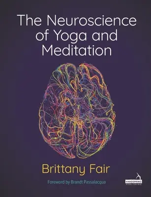 Les neurosciences du yoga et de la méditation - The Neuroscience of Yoga and Meditation