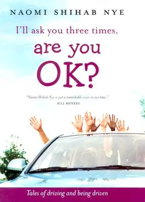 Je te le demanderai trois fois, ça va ? Histoires de conduire et d'être conduit - I'll Ask You Three Times, Are You Ok?: Tales of Driving and Being Driven