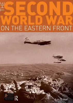 La Seconde Guerre mondiale sur le front de l'Est - The Second World War on the Eastern Front