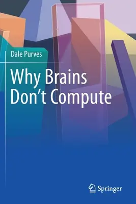 Pourquoi les cerveaux ne calculent pas - Why Brains Don't Compute