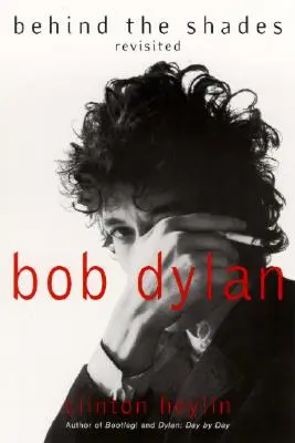 Bob Dylan : Derrière les ombres revisité - Bob Dylan: Behind the Shades Revisited