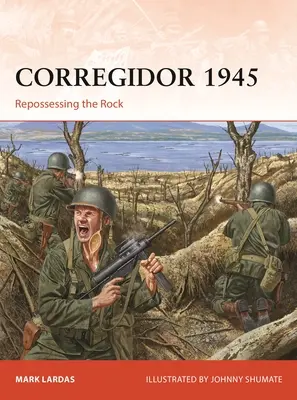 Corregidor 1945 : La dépossession du rocher - Corregidor 1945: Repossessing the Rock