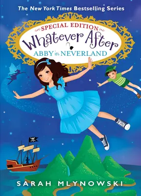 Abby au pays imaginaire (Edition spéciale Whatever After #3) - Abby in Neverland (Whatever After Special Edition #3)