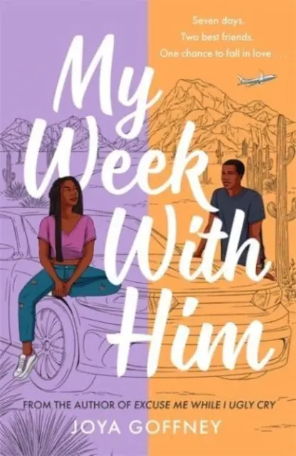 Ma semaine avec lui - Sept jours. Deux meilleures amies. Une chance de tomber amoureuse ... - My Week With Him - Seven days. Two best friends. One chance to fall in love ...