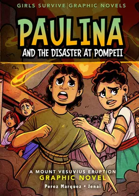 Paulina et le désastre de Pompéi : Un roman graphique sur l'éruption du Vésuve - Paulina and the Disaster at Pompeii: A Mount Vesuvius Eruption Graphic Novel