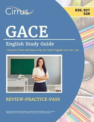 Guide d'étude de l'anglais GACE : 2 tests pratiques et préparation à l'examen d'anglais GACE 020, 021, 520 - GACE English Study Guide: 2 Practice Tests and Exam Prep for GACE English 020, 021, 520