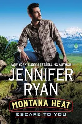 Montana Heat : Escape to You : Un roman de Montana Heat - Montana Heat: Escape to You: A Montana Heat Novel