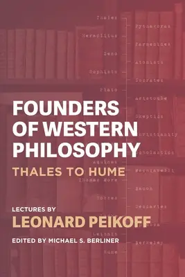 Les fondateurs de la philosophie occidentale : De Thalès à Hume - Founders of Western Philosophy: Thales to Hume