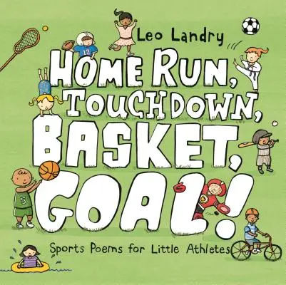 Home Run, Touchdown, Basket, Goal ! Poèmes sportifs pour les petits athlètes - Home Run, Touchdown, Basket, Goal!: Sports Poems for Little Athletes