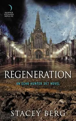Régénération : Un roman d'Echo Hunter 367 - Regeneration: An Echo Hunter 367 Novel