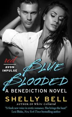 Sang bleu : Un roman de bénédiction - Blue Blooded: A Benediction Novel