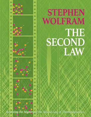 La deuxième loi : Résoudre le mystère de la deuxième loi de la thermodynamique - The Second Law: Resolving the Mystery of the Second Law of Thermodynamics