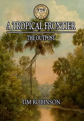 Une frontière tropicale : L'avant-poste - A Tropical Frontier: The Outpost