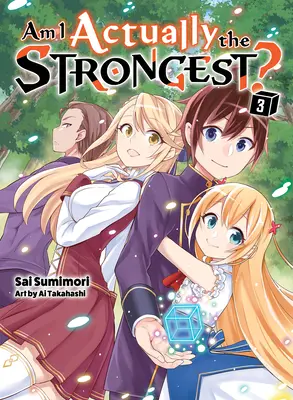 Suis-je vraiment le plus fort ? 3 (roman léger) - Am I Actually the Strongest? 3 (Light Novel)