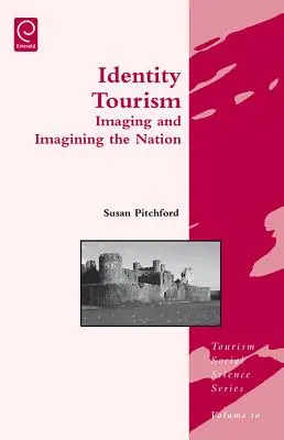 Tourisme identitaire : L'image et l'imagination de la nation - Identity Tourism: Imaging and Imagining the Nation