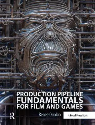 Principes fondamentaux de la chaîne de production pour les films et les jeux - Production Pipeline Fundamentals for Film and Games