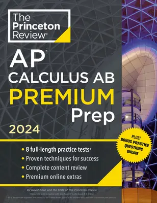 Princeton Review AP Calculus AB Premium Prep, 10e édition : 8 tests blancs + révision complète du contenu + stratégies et techniques - Princeton Review AP Calculus AB Premium Prep, 10th Edition: 8 Practice Tests + Complete Content Review + Strategies & Techniques