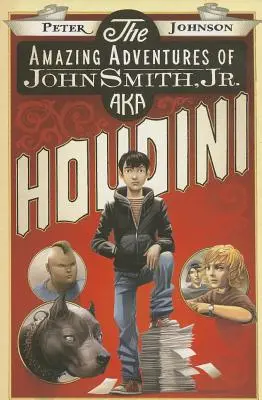 Les aventures étonnantes de John Smith, Jr. alias Houdini - The Amazing Adventures of John Smith, Jr. Aka Houdini