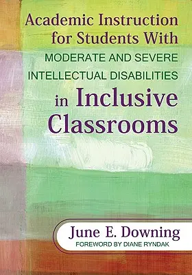 Enseignement académique pour les élèves présentant des déficiences intellectuelles modérées et sévères dans les classes inclusives - Academic Instruction for Students with Moderate and Severe Intellectual Disabilities in Inclusive Classrooms