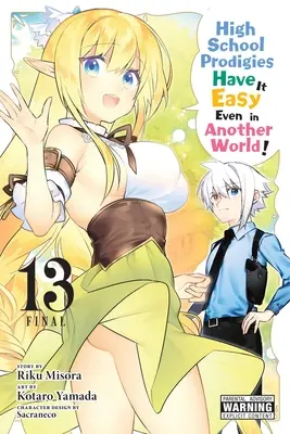 Les lycéens prodiges ont la vie facile même dans un autre monde, tome 13 (Manga) : Volume 13 - High School Prodigies Have It Easy Even in Another World!, Vol. 13 (Manga): Volume 13