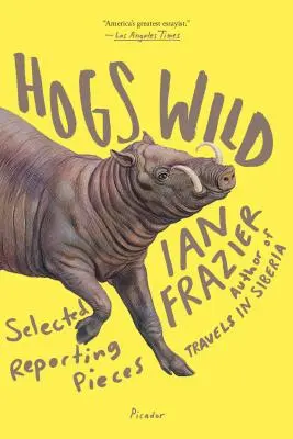 Hogs Wild : Sélection de reportages - Hogs Wild: Selected Reporting Pieces