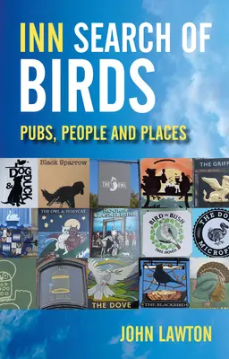 A la recherche des oiseaux : Les pubs, les gens et les lieux - Inn Search of Birds: Pubs, People and Places