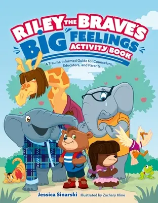 Le cahier d'activités des grands sentiments de Riley le courageux : Un guide pour les conseillers, les éducateurs et les parents qui tient compte des traumatismes - Riley the Brave's Big Feelings Activity Book: A Trauma-Informed Guide for Counselors, Educators, and Parents