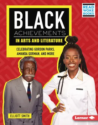 Réalisations des Noirs dans les arts et la littérature : Célébration de Gordon Parks, Amanda Gorman et autres - Black Achievements in Arts and Literature: Celebrating Gordon Parks, Amanda Gorman, and More