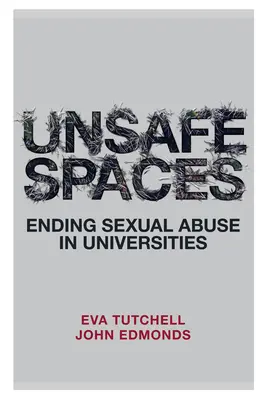 Espaces non sécurisés : Mettre fin aux abus sexuels dans les universités - Unsafe Spaces: Ending Sexual Abuse in Universities