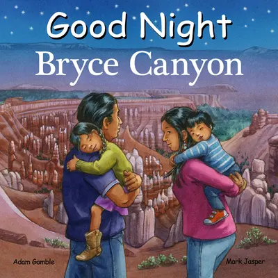 Bonne nuit Bryce Canyon - Good Night Bryce Canyon