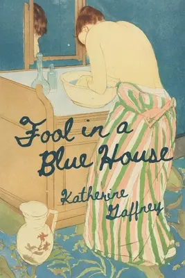 Un fou dans une maison bleue - Fool in a Blue House
