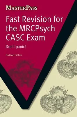 Révision rapide pour l'examen MRCPsych CASC : Pas de panique ! - Fast Revision for the MRCPsych CASC Exam: Don't Panic!