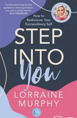 Step Into You : Comment redécouvrir son moi extraordinaire - Step Into You: How to Rediscover Your Extraordinary Self