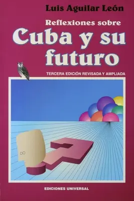 Réflexions sur Cuba et son avenir - Reflexiones Sobre Cuba Y Su Futuro