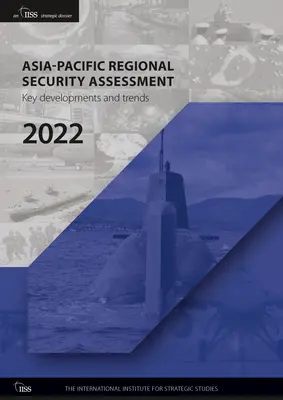 Évaluation de la sécurité régionale en Asie-Pacifique 2022 : Principaux développements et tendances - Asia-Pacific Regional Security Assessment 2022: Key Developments and Trends