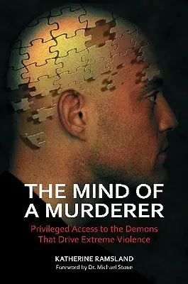 L'esprit d'un meurtrier : Un accès privilégié aux démons qui poussent à la violence extrême - The Mind of a Murderer: Privileged Access to the Demons that Drive Extreme Violence