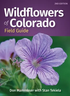 Guide de terrain des fleurs sauvages du Colorado - Wildflowers of Colorado Field Guide