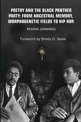 La poésie et le Black Panther Party : de la mémoire ancestrale au hip-hop en passant par les champs morphogénétiques - Poetry and the Black Panther Party: from Ancestral Memory, Morphogenetic Fields to Hip Hop