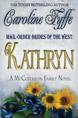 Les épouses par correspondance de l'Ouest : Kathryn - Mail-Order Brides of the West: Kathryn