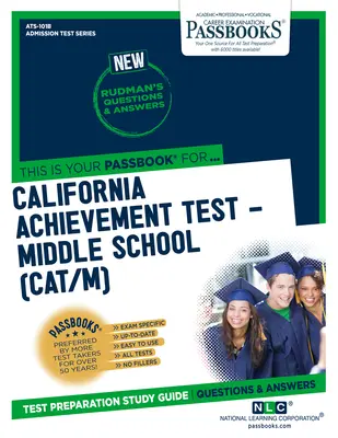 California Achievement Test - Middle School (Cat/M) (Ats-101b) : Passbooks Study Guide - California Achievement Test - Middle School (Cat/M) (Ats-101b): Passbooks Study Guide
