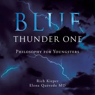 Blue Thunder One : La philosophie pour les jeunes - Blue Thunder One: Philosophy for Youngsters