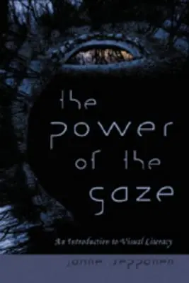 Le pouvoir du regard : une introduction à la littératie visuelle - The Power of the Gaze; An Introduction to Visual Literacy