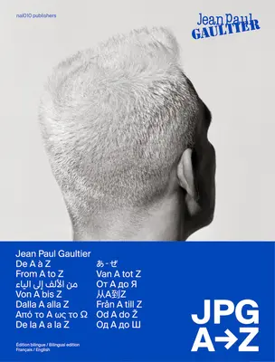 Jean Paul Gaultier : JPG de A à Z - Jean Paul Gaultier: JPG from A to Z