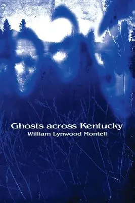 Les fantômes du Kentucky - Ghosts Across Kentucky