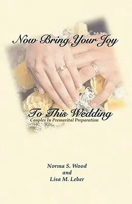 Apportez votre joie à ce mariage - Now Bring Your Joy to This Wedding