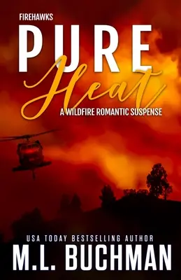 Pure Heat : un suspense romantique sur les pompiers et les feux de forêt - Pure Heat: a wildfire firefighter romantic suspense