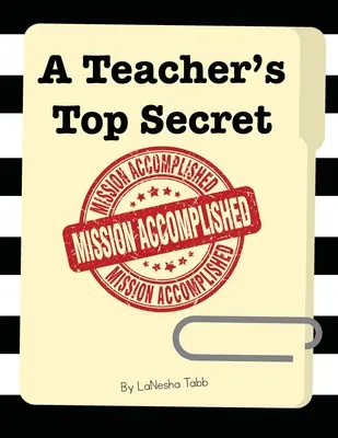 Le top secret d'un enseignant : mission accomplie - A Teacher's Top Secret: Mission Accomplished
